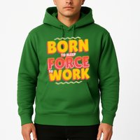 Born To Sleep Force To Work Hoodie