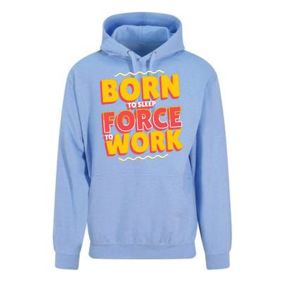 Born To Sleep Force To Work Unisex Surf Hoodie