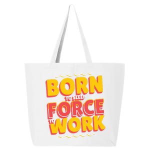 Born To Sleep Force To Work 25L Jumbo Tote