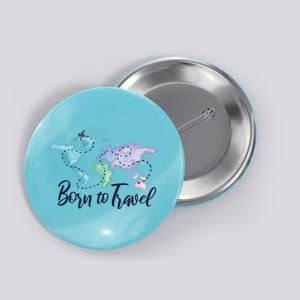 Born To Travel Button