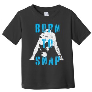 Born O Snap Football Lineman Center Long Snapper Toddler T-Shirt