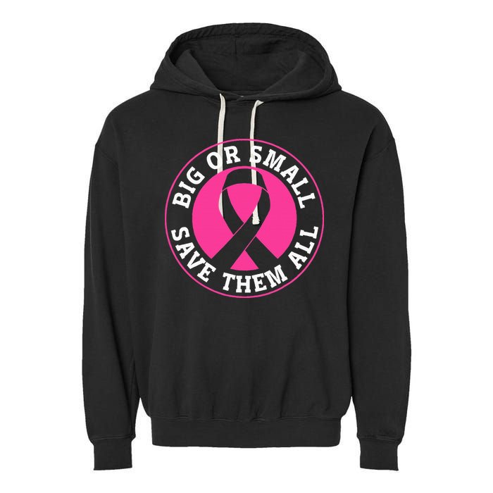 Big Or Small Save Them All Save The Tatas Garment-Dyed Fleece Hoodie
