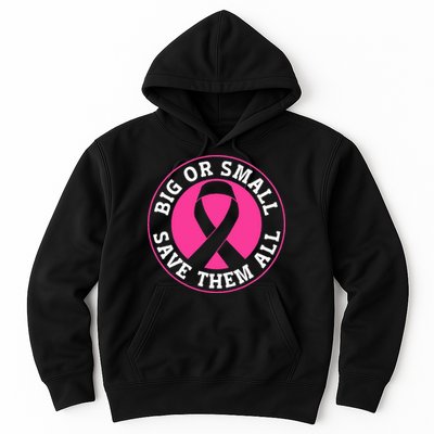 Big Or Small Save Them All Save The Tatas Hoodie