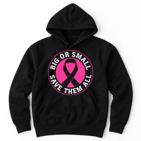 Big Or Small Save Them All Save The Tatas Hoodie
