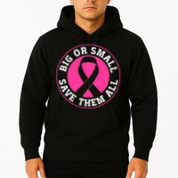 Big Or Small Save Them All Save The Tatas Hoodie