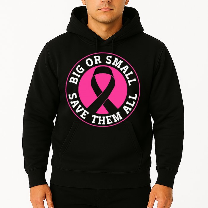 Big Or Small Save Them All Save The Tatas Hoodie