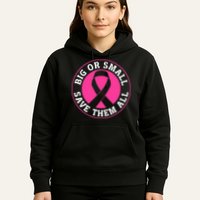 Big Or Small Save Them All Save The Tatas Hoodie