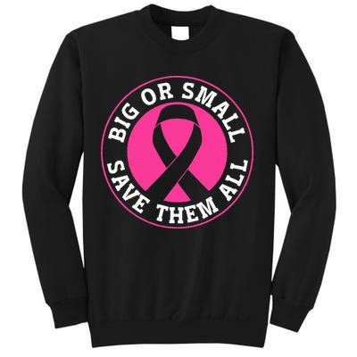 Big Or Small Save Them All Save The Tatas Sweatshirt