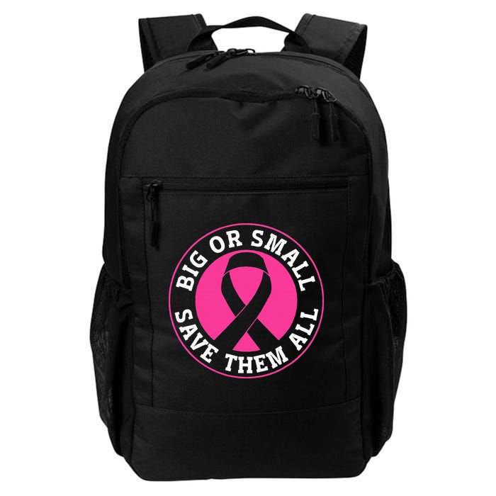 Big Or Small Save Them All Save The Tatas Backpack