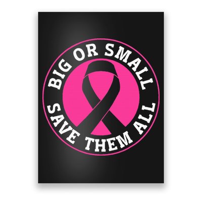 Big Or Small Save Them All Save The Tatas Poster