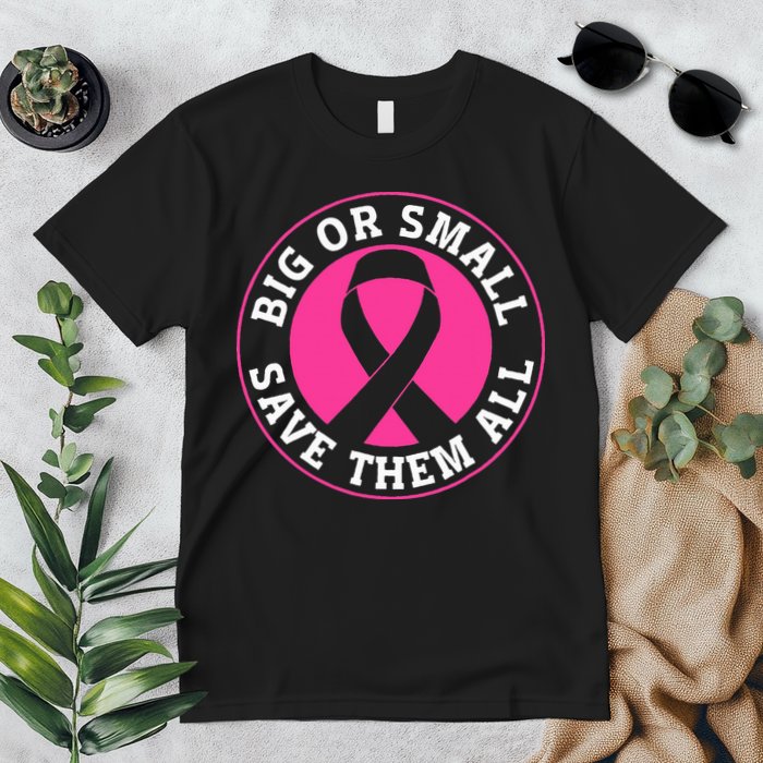 Big Or Small Save Them All Save The Tatas Premium T-Shirt