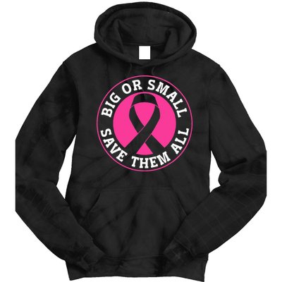 Big Or Small Save Them All Save The Tatas Tie Dye Hoodie