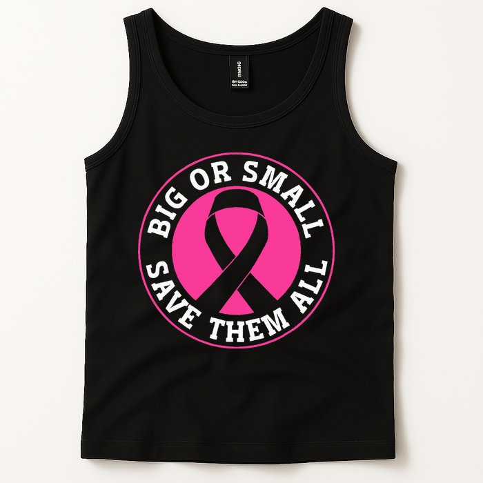 Big Or Small Save Them All Save The Tatas Tank Top
