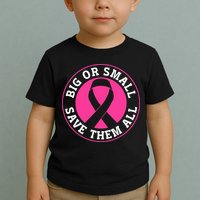 Big Or Small Save Them All Save The Tatas Toddler T-Shirt