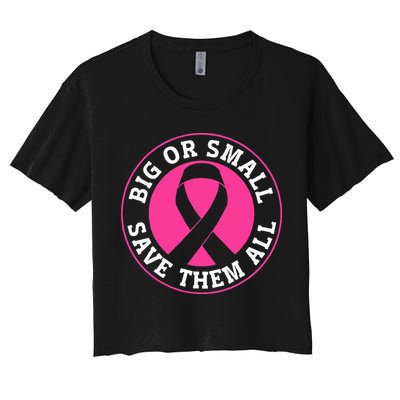 Big Or Small Save Them All Save The Tatas Crop Top