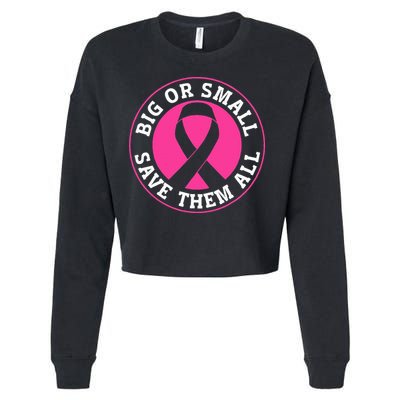 Big Or Small Save Them All Save The Tatas Cropped Pullover Crew