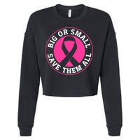 Big Or Small Save Them All Save The Tatas Cropped Pullover Crew