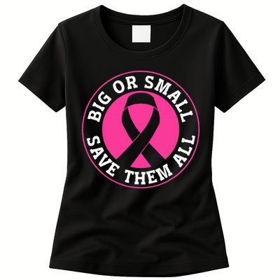 Big Or Small Save Them All Save The Tatas Womens T-Shirt
