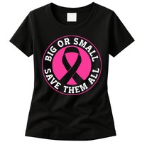 Big Or Small Save Them All Save The Tatas Womens T-Shirt