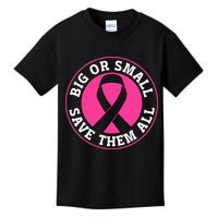 Big Or Small Save Them All Save The Tatas Kids T-Shirt