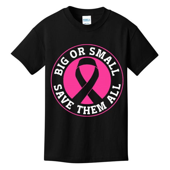 Big Or Small Save Them All Save The Tatas Kids T-Shirt