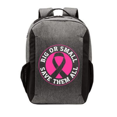 Big Or Small Save Them All Save The Tatas Vector Backpack