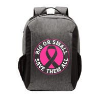 Big Or Small Save Them All Save The Tatas Vector Backpack