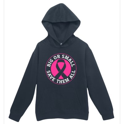 Big Or Small Save Them All Save The Tatas Urban Pullover Hoodie