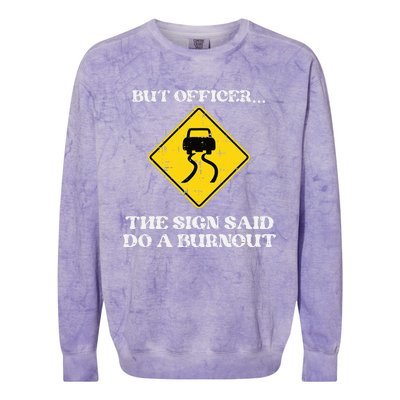 But Officer Sign Said Do Burnout Funny Car Drift Colorblast Crewneck Sweatshirt