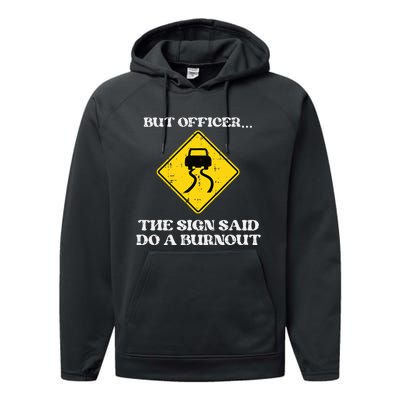 But Officer Sign Said Do Burnout Funny Car Drift Performance Fleece Hoodie