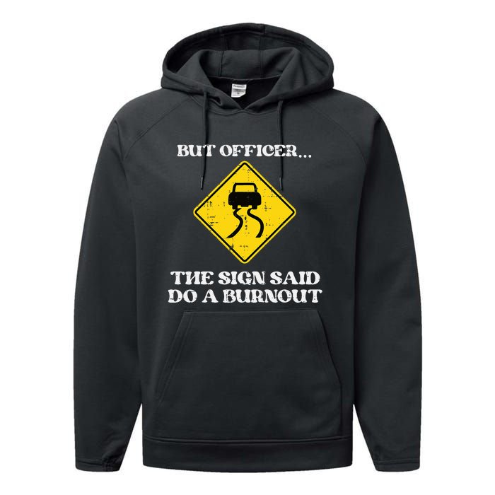 But Officer Sign Said Do Burnout Funny Car Drift Performance Fleece Hoodie