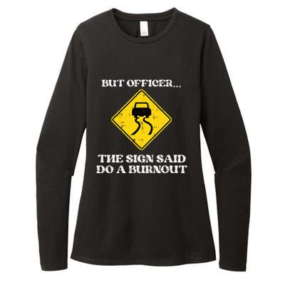 But Officer Sign Said Do Burnout Funny Car Drift Womens CVC Long Sleeve Shirt