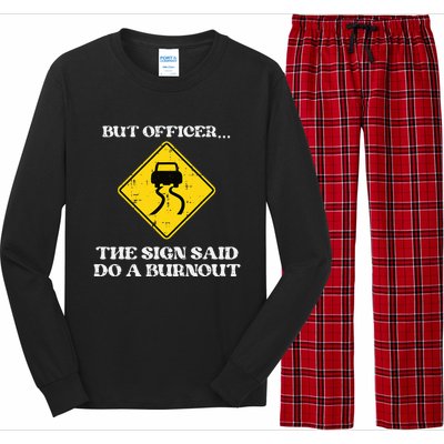 But Officer Sign Said Do Burnout Funny Car Drift Long Sleeve Pajama Set