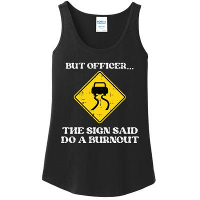 But Officer Sign Said Do Burnout Funny Car Drift Ladies Essential Tank