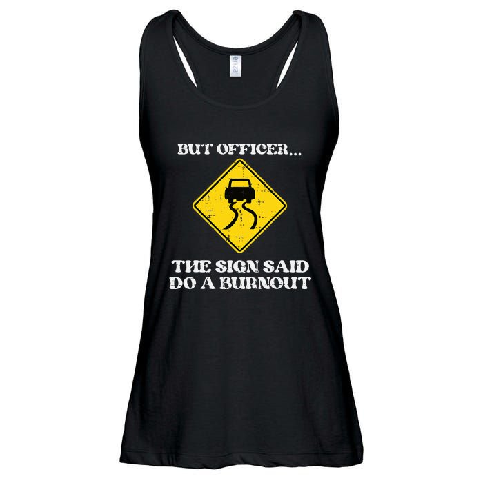 But Officer Sign Said Do Burnout Funny Car Drift Ladies Essential Flowy Tank