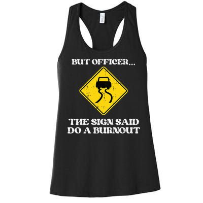 But Officer Sign Said Do Burnout Funny Car Drift Women's Racerback Tank