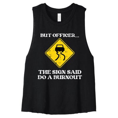 But Officer Sign Said Do Burnout Funny Car Drift Women's Racerback Cropped Tank