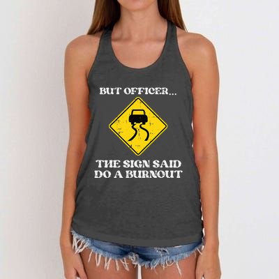 But Officer Sign Said Do Burnout Funny Car Drift Women's Knotted Racerback Tank