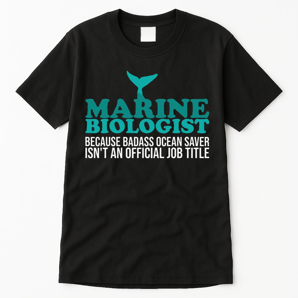Badass Ocean Saver Future Marine Biologist Tall T-Shirt