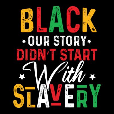 Black Our Story Didnt Start With Slavery Black History Month T-Shirt