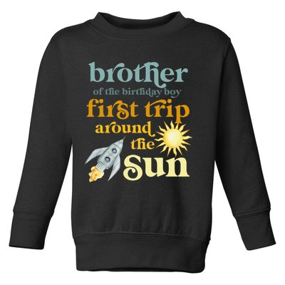 Brother Outer Space 1st Birthday First Trip Around The Sun Toddler Sweatshirt