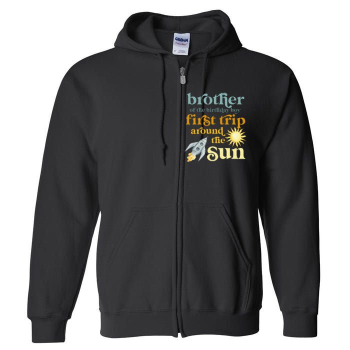 Brother Outer Space 1st Birthday First Trip Around The Sun Full Zip Hoodie