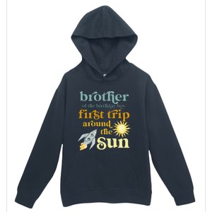 Brother Outer Space 1st Birthday First Trip Around The Sun Urban Pullover Hoodie