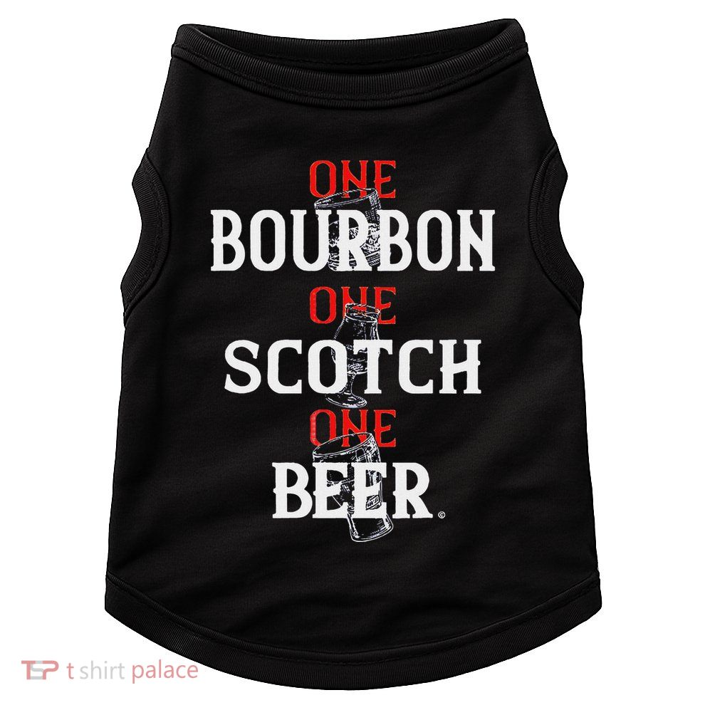 Bourbon One Scotch One Beer Doggie Tank