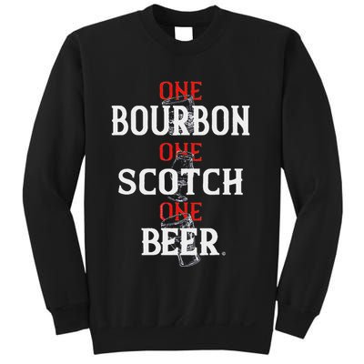 Bourbon One Scotch One Beer Sweatshirt