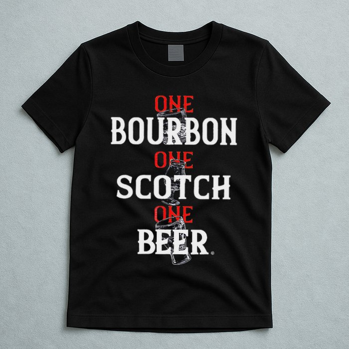 Bourbon One Scotch One Beer T-Shirt