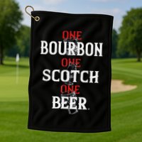 Bourbon One Scotch One Beer Golf Towel
