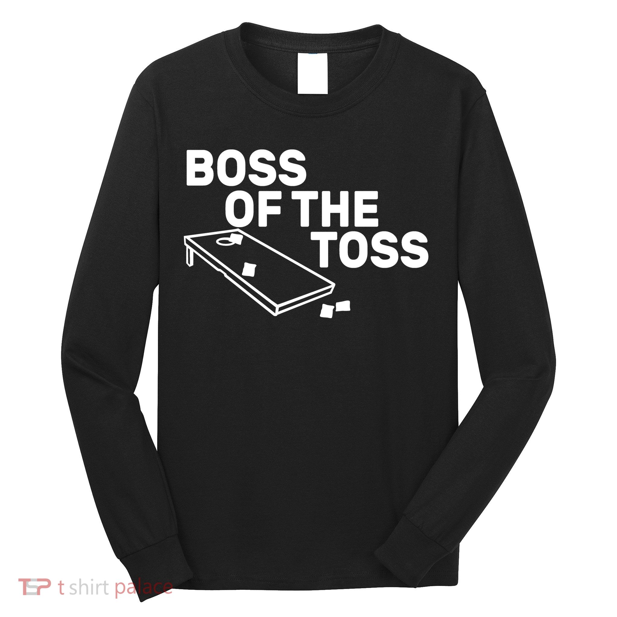 Boss Of The Toss Long Sleeve Shirt