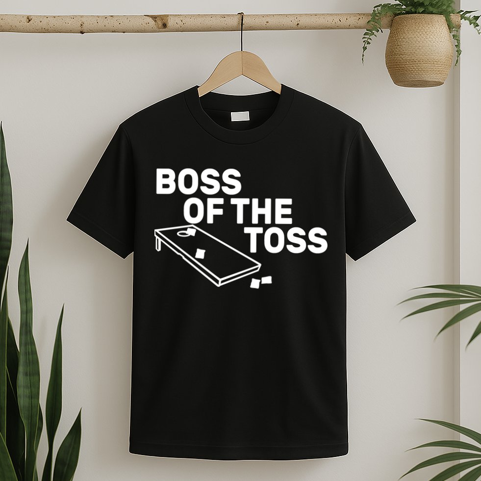 Boss Of The Toss T-Shirt