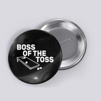 Boss Of The Toss Button